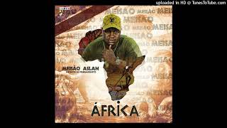 Meisão Aslan - África (Kuduro)