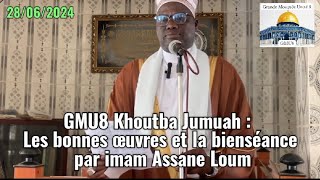 GMU8 Khoutba Jumuah : Les bonnes œuvres et la bienséance  par imam Assane Loum