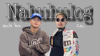 Zync - Nahuhulog feat. Uncle ben (Lyric Video )