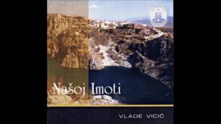 Vlade Vicić - Našoj Imoti