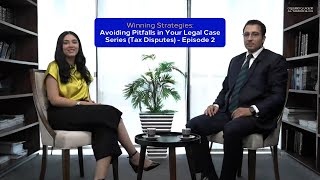 Winning Strategies: Avoiding Pitfalls in Your Legal Case Series (Tax Disputes) - Episode 2