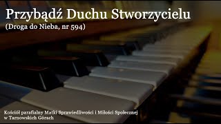 Przybądź Duchu Stworzycielu | Tarnowskie Góry, NMP Matki Sprawiedliwości i Miłości Społecznej