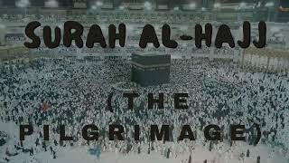 022 - AL-HAJJ (THE PILGRIMAGE) | Beautiful quran Recitation | Sudais quran