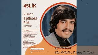 YILMAZ TATLISES / ACI Hatıra / #45LİK / #plak (Yeni Kendi Arşivinden)