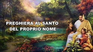 PREGHIERA AL SANTO DEL PROPRIO NOME