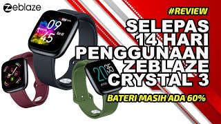 REVIEW ZEBLAZE CRYSTAL 3 SELEPAS 14 HARI PENGGUNAAN