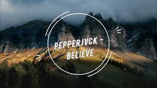 PEPPERJVCK - Believe