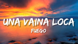 Fuego - Una Vaina Loca (Letra/Lyrics)