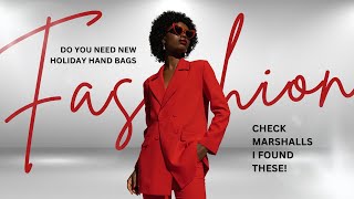 New Holiday Hand Bags At Marshall’s: Check Inventory at Your Local Store