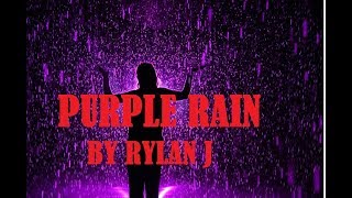 "Purple Rain" by Rylan J