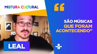 LEAL conta como foi o PROCESSO de CRIAÇÃO de seu álbum de ESTREIA