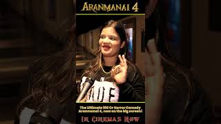 Blockbuster Theatre Response Everywhere Aranamanai 4  Horror comedy Film #Aranmanai4