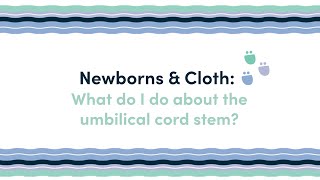 Newborns & Cloth: What do I do about the umbilical cord stem?