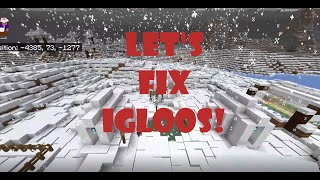 Let's Fix Igloos!