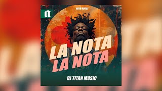 Afro House - La Nota - DJ Titan Music