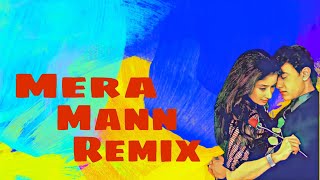 Mera Mann Remix