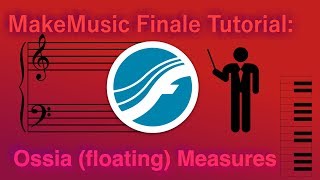 MakeMusic Finale Tutorial: Ossia (floating) Measures