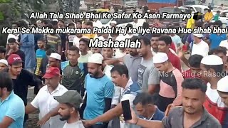 Sihab bhai Paidal Haj Ko Jaate Hue Masha Allah