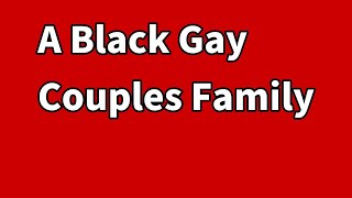 A Black Gay Couples Family | Cestin Stories | AITA | Reddit Cheating