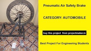 pneumatic safety brake | best mechanical and school project topics | projectmaker.in