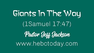 Giants In The Way (1Samuel 17:47) Pastor Jeff Jackson