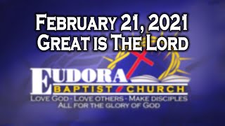 February 21, 2021 - Great is the Lord