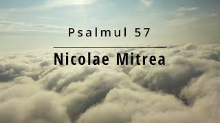 Nicolae Mitrea - Psalmul 57 // Official lyric Video