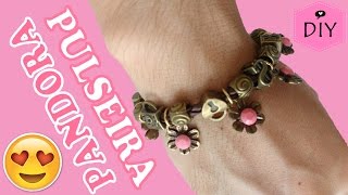 DIY- Como fazer pulseira pandora | Liliane Novaes