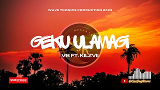 Geku Ulamagi | VB Ft. KilzVii | Aroma Music 2023