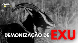 Candomblé e Umbanda | A demonização de Exu