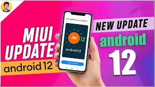 Finally Xiaomi release Android 12 Update Download in Xiaomi Phones | Xiaomi Android 12 Device List