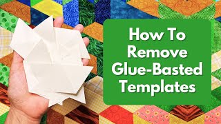 How to Remove Glue Basted Papers From English Paper Piecing