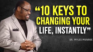 10 Ways to Dramatically Improve Your Life | Myles Munroe Motivation