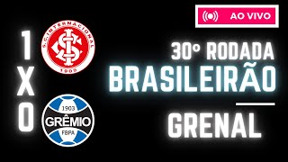 LIVE BRASILEIRÃO 30º RODADA - INTERNACIONAL VS GREMIO