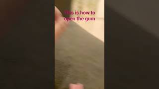 this is how to open the gum