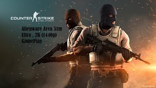 CS:GO | Ultra , 2K (1440p) , GamePlay | Alienware Area 51m