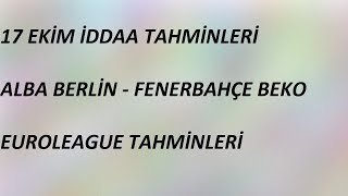 17 Ekim İddaa Tahminleri | Euroleague Tahminleri | Alba Berlin-Fenerbahçe Beko