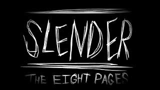 Slender   The Eight Pages►ВОЗВРАЩЕНИЕ►НОСТАЛЬГИЯ