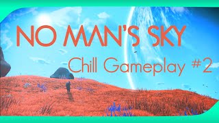 No Man's Sky Chill Gameplay 2 (Relaxation, Sleep, Study) [No Commentary]