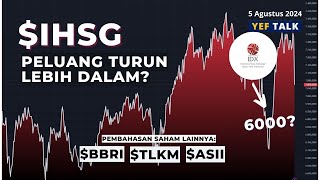 Analisa & Prediksi $IHSG & saham $BBRI $TLKM $ASII YEFTalk edisi 5 Agustus 2024