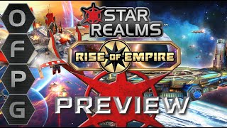 OFPG - Star Realms: Rise of Empire Preview