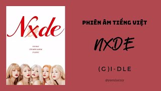 [Phiên âm tiếng việt] (G)I-DLE ((여자)아이들) - NXDE / Easy Lyrics