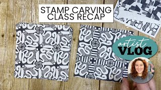 Recap Of Stamp Carving Class - Designing Patterns With Julie In Art Vlog 48