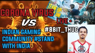 CORONA VIRUS Gamers stand with India charity Stream live 8bit_thug