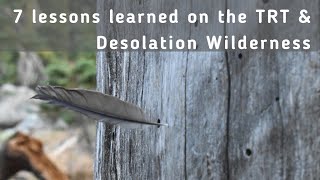 7 lessons learned on the TRT & the Desolation Wilderness