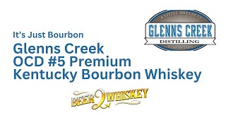 Glenns Creek OCD #5 Premium Kentucky Bourbon Whiskey: It's Just Bourbon