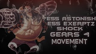 Ess Astonish, Ess Exerptz, and ShocK - Gears 4 Beta Movement