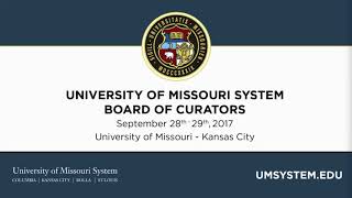 University of Missouri Board of Curators September 28-29, 2017 Meeting - Public Session 1 (Sept. 28)