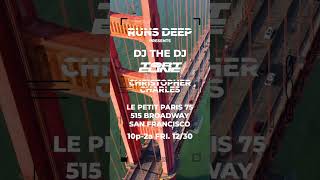 Runs Deep Presents: DJ the DJ, Torteline, and Christopher Charles Live in San Francisco #runsdeep