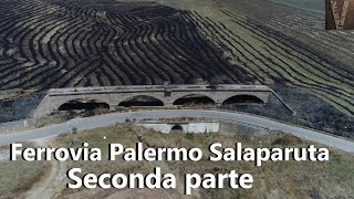 (Luoghi abbandonati) Ferrovia Palermo-Salaparuta seconda parte